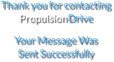 Thank you for contactingPropulsion Drive Your Message WasSent Successfully