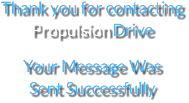 Thank you for contactingPropulsion Drive Your Message WasSent Successfully
